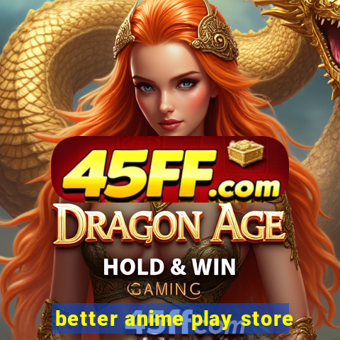 better anime play store